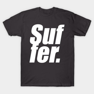 Suffer. T-Shirt